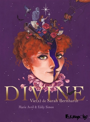Divine : vie(s) de Sarah Bernhardt - Eddy Simon