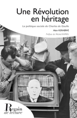 Une révolution en héritage : la politique sociale de Charles de Gaulle - Alain Kerhervé
