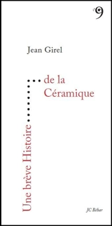 Une brève histoire de la céramique - Jean Girel