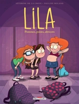 Lila. Vol. 1. Pommes, poires, abricots - Séverine de La Croix