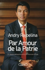 Par amour de la patrie - Andry Rajoelina