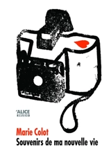 Souvenirs de ma nouvelle vie - Marie Colot