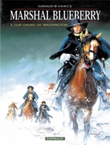 Marshal Blueberry. Vol. 1. Sur ordre de Washington - Jean Giraud