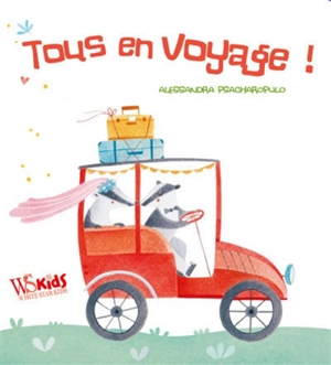 Tous en voyage ! - Alessandra Psacharopulo