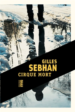 Cirque mort - Gilles Sebhan