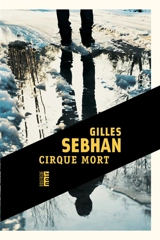 Cirque mort - Gilles Sebhan