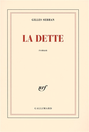La dette - Gilles Sebhan