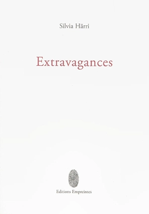 Extravagances - Silvia Härri