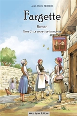 Fargette. Vol. 2. Le secret de la muette - Jean-Pierre Ferrère