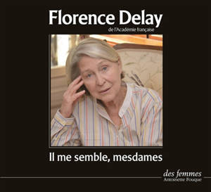 Il me semble, mesdames - Florence Delay