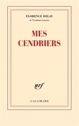 Mes cendriers - Florence Delay