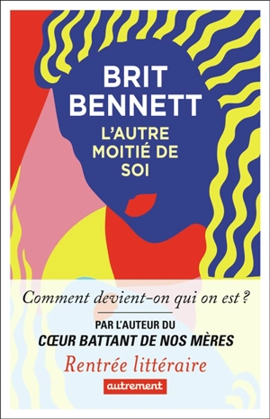 L'autre moitié de soi - Brit Bennett