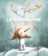 Le bonhomme et l'oiseau - Alice Brière-Haquet