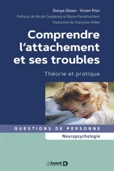 Comprendre l'attachement et ses troubles : théorie et pratique - Vivien Prior