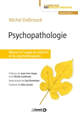 Psychopathologie : manuel à l'usage du médecin et du psychothérapeute - Michel Delbrouck