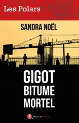 Gigot bitume mortel - Sandra Noël