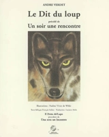 Le Dit du Loup. Un soir une rencontre. Il Detto del Lupo. Una sera in incontro - André Verdet