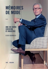 Mémoires de mode : une vie entre création et industrie - Didier Grumbach