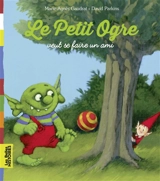 Le petit ogre cherche un ami - Marie-Agnès Gaudrat