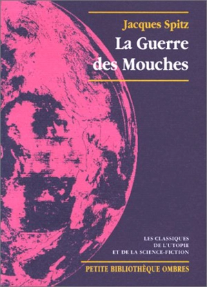 La guerre des mouches - Jacques Spitz
