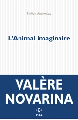 L'animal imaginaire - Valère Novarina