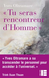 Tu seras rencontreur d'homme : une voie vers l'accomplissement - Yves Oltramare