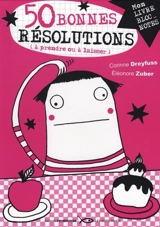 50 bonnes résolutions (à prendre ou à laisser) : mon livre bloc-notes - Corinne Dreyfuss