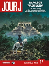 Jour J. Vol. 17. Napoléon Washington : 1799, le fils adoptif du père de la nation américaine part à la recherche de l'Eldorado - Fred Duval