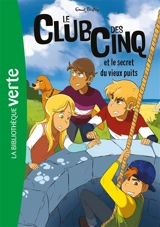 Le club des Cinq. Vol. 20. Le club des Cinq et le secret du vieux puits - Enid Blyton