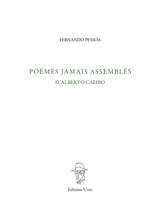 Poèmes jamais assemblés d'Alberto Caeiro - Fernando Pessoa