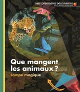 Que mangent les animaux ? - Sylvaine Peyrols