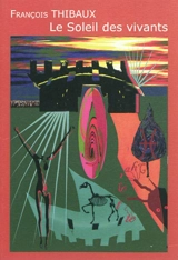 Le soleil des vivants - François Thibaux