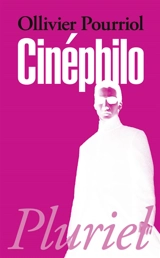 Cinéphilo - Ollivier Pourriol
