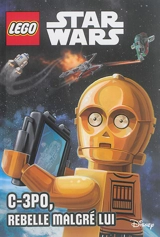Lego Star Wars. C-3PO, rebelle malgré lui - Ace Landers