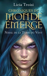 Chroniques du monde émergé. Vol. 1. Nihal de la Terre du vent - Licia Troisi