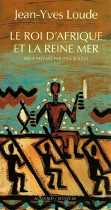Le Roi d'Afrique et la reine mer - Jean-Yves Loude