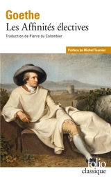 Les affinités électives - Johann Wolfgang von Goethe