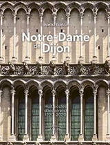 Notre-Dame de Dijon : huit siècles d'histoire(s) : 1220-2020