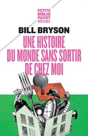Une histoire du monde sans sortir de chez moi - Bill Bryson