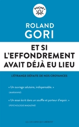 Et si l'effondrement avait déjà eu lieu : l'étrange défaite de nos croyances - Roland Gori