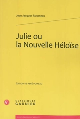 Julie ou La nouvelle Héloïse - Jean-Jacques Rousseau