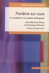 Fenêtre sur cure : un analyste et un patient dialoguent - Jean-Marie de Sinety