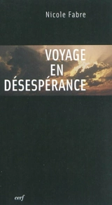Voyage en désespérance - Nicole Fabre