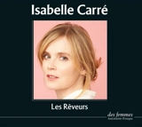 Les rêveurs : texte intégral - Isabelle Carré