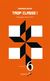 Trop classe ! : enseigner dans le 9-3 - Véronique Decker