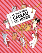 Le plus gros cadeau du monde - Dorothée de Monfreid