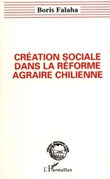 Création sociale dans la réforme agraire chilienne - Boris Falaha