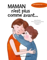 Maman n’est plus comme avant... : une histoire sur... le trouble bipolaire - M'Bailara, Katia