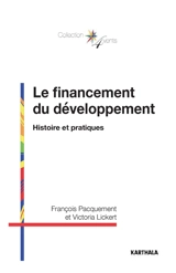 Le financement du développement : histoire et pratiques - François Pacquement