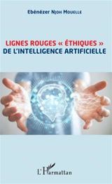 Lignes rouges éthiques de l'intelligence artificielle - Ebénézer Njoh-Mouellé
